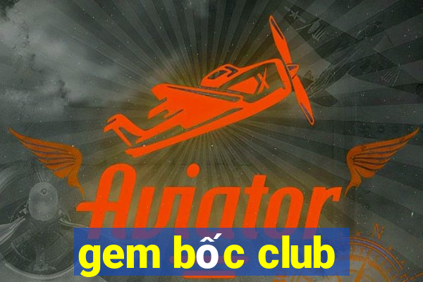 gem bốc club