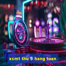 xsmt thu 5 hang tuan