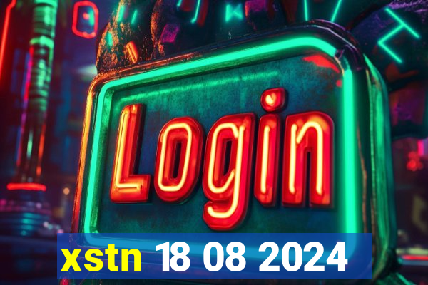 xstn 18 08 2024