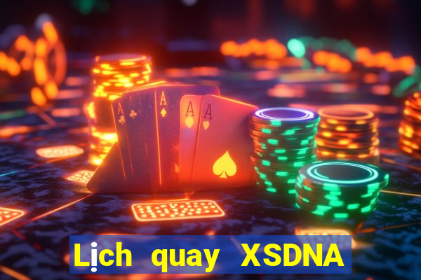 Lịch quay XSDNA ngày 1