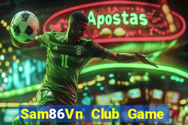 Sam86Vn Club Game Bài Lừa Đảo