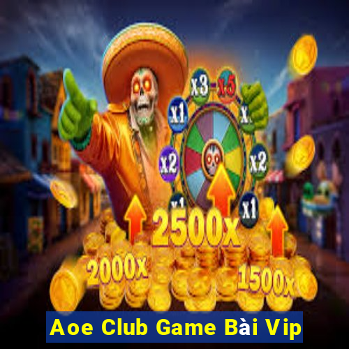 Aoe Club Game Bài Vip