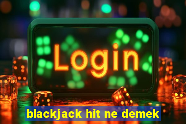 blackjack hit ne demek