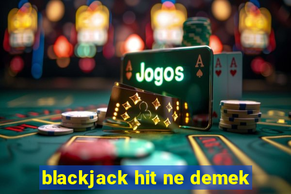 blackjack hit ne demek