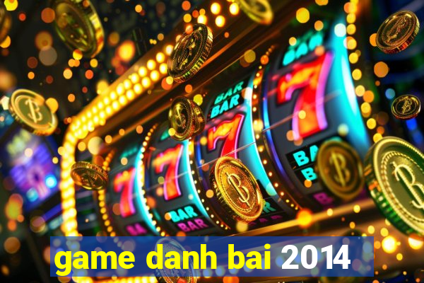 game danh bai 2014