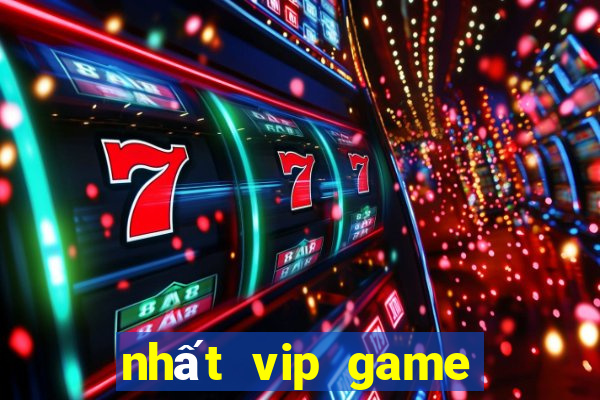 nhất vip game đổi thưởng