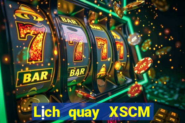 Lịch quay XSCM ngày 28