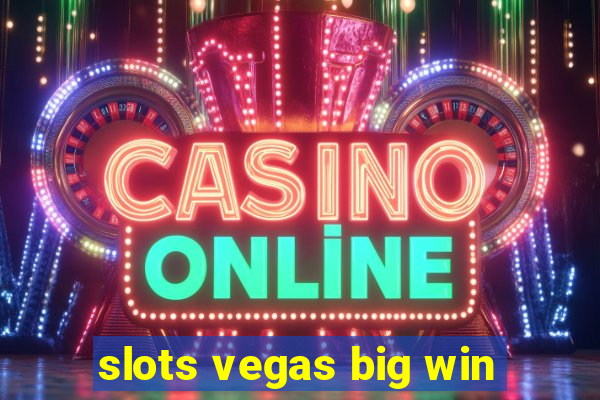 slots vegas big win