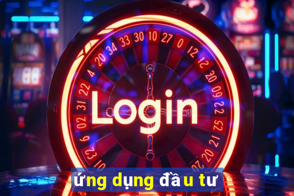 ứng dụng đầu tư