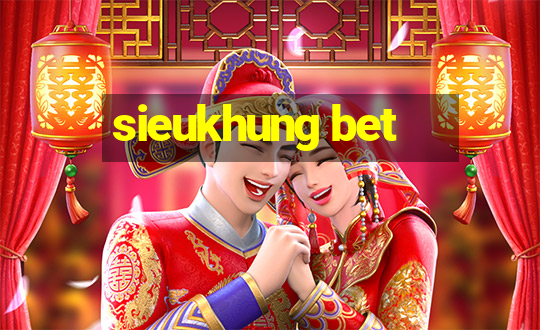 sieukhung bet