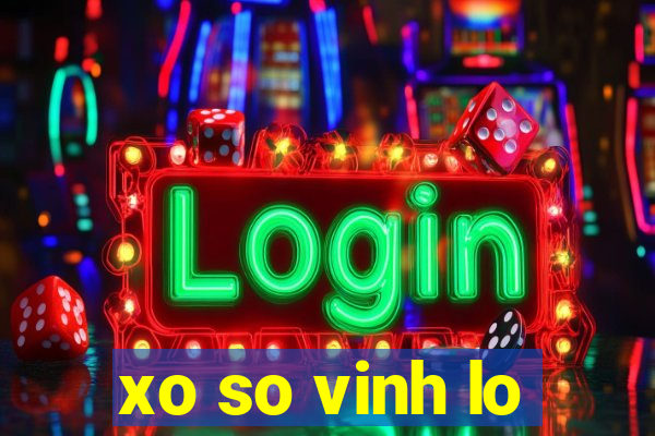 xo so vinh lo