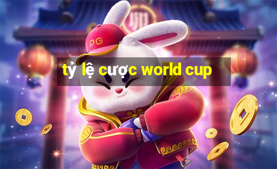 tỷ lệ cược world cup