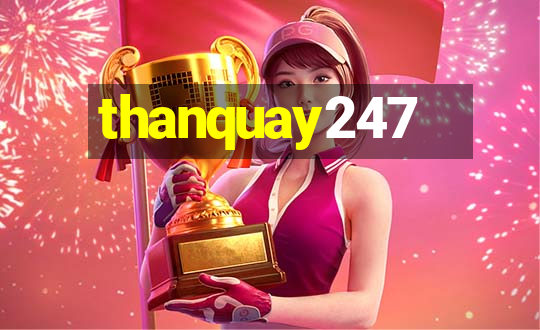 thanquay247