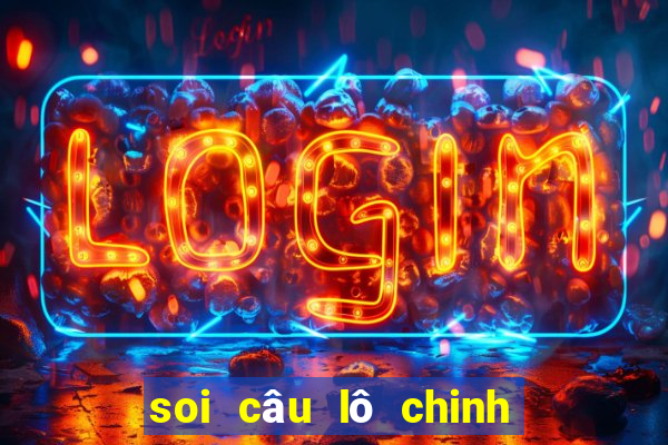 soi câu lô chinh xac 100