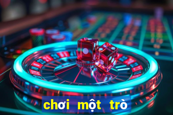 chơi một trò chơi miễn phí