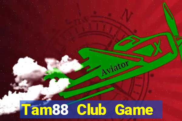 Tam88 Club Game The Bài Mobile 2021