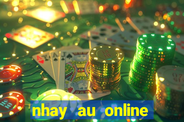 nhay au online mien phi