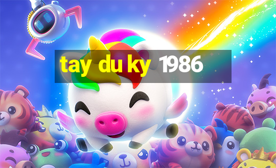 tay du ky 1986