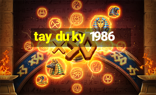 tay du ky 1986