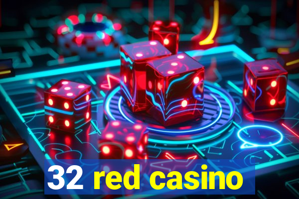 32 red casino