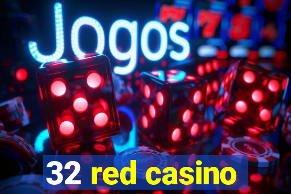 32 red casino