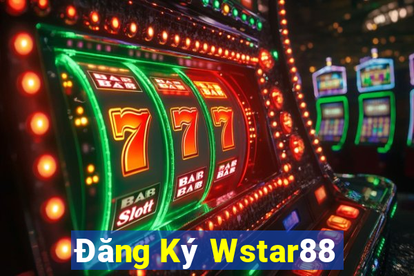 Đăng Ký Wstar88