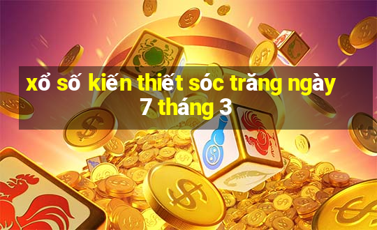 xổ số kiến thiết sóc trăng ngày 7 tháng 3