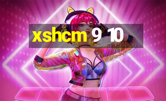 xshcm 9 10