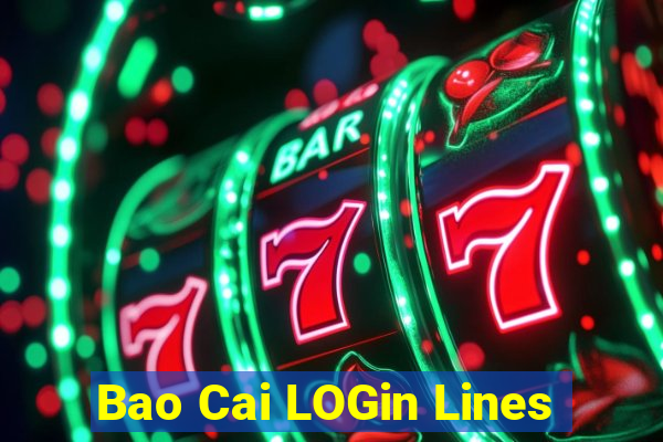 Bao Cai LOGin Lines