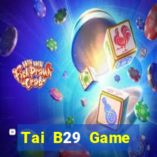 Tai B29 Game Đánh Bài Ông Trùm Poker