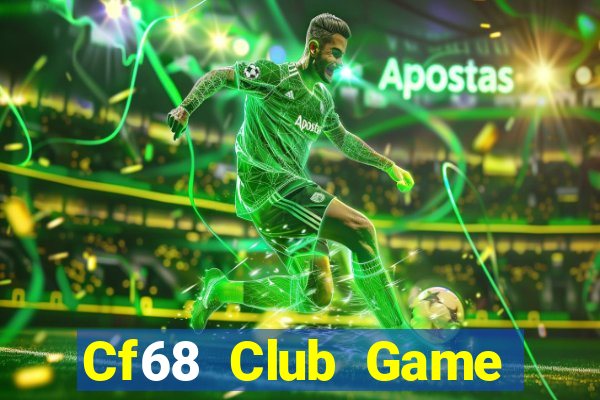 Cf68 Club Game Bài Hay Nhất Hiện Nay