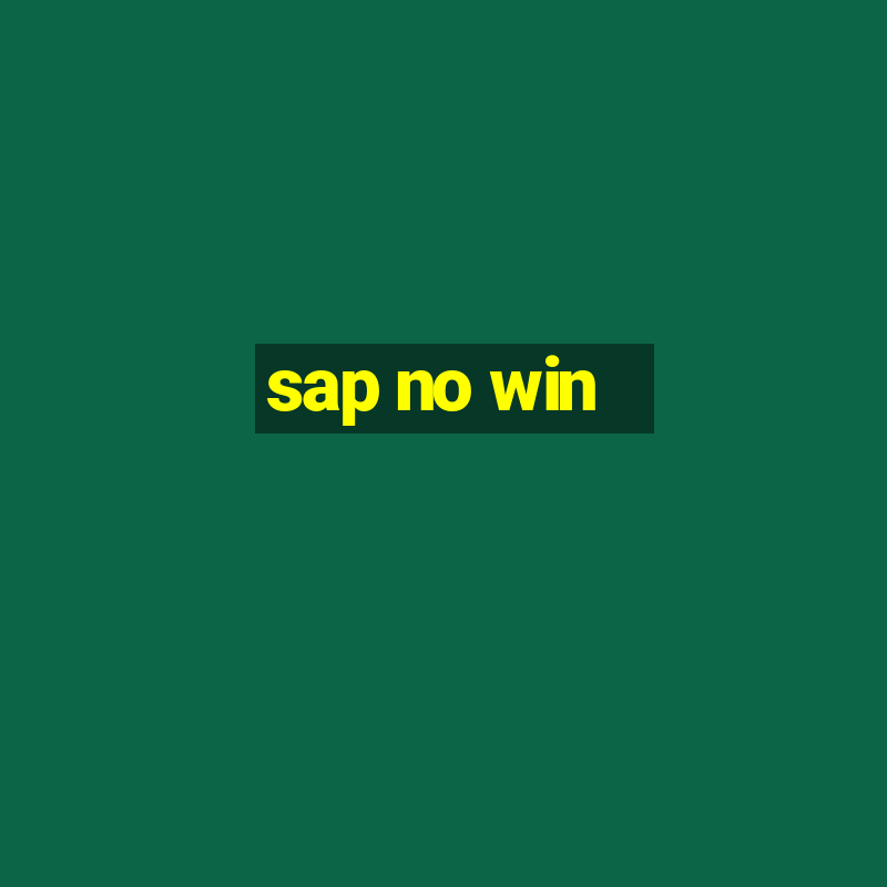 sap no win