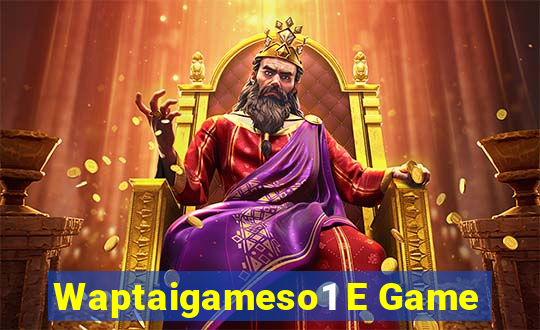 Waptaigameso1 E Game