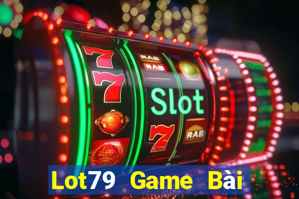 Lot79 Game Bài Đổi Thưởng Uy Tín Bet20