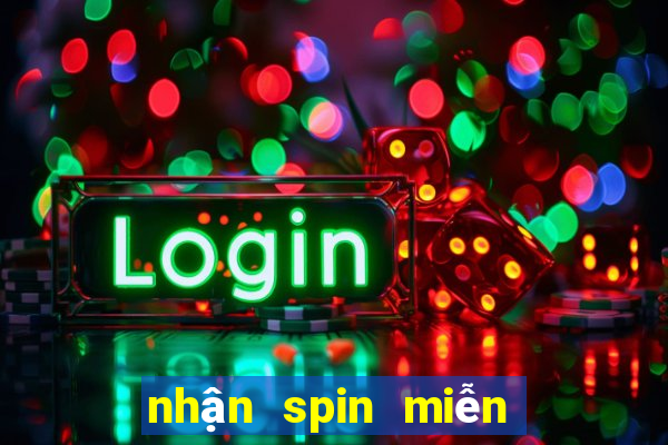 nhận spin miễn phí hôm nay