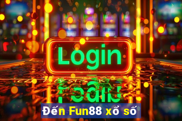 Đến Fun88 xổ số