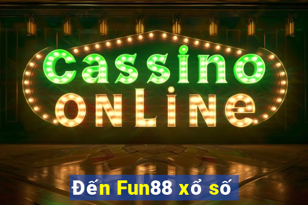 Đến Fun88 xổ số