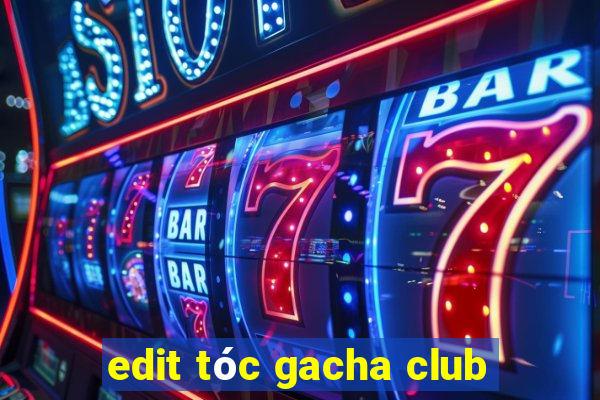 edit tóc gacha club