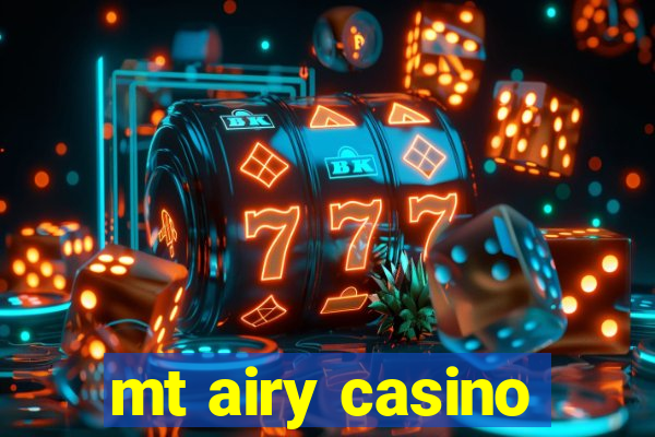 mt airy casino