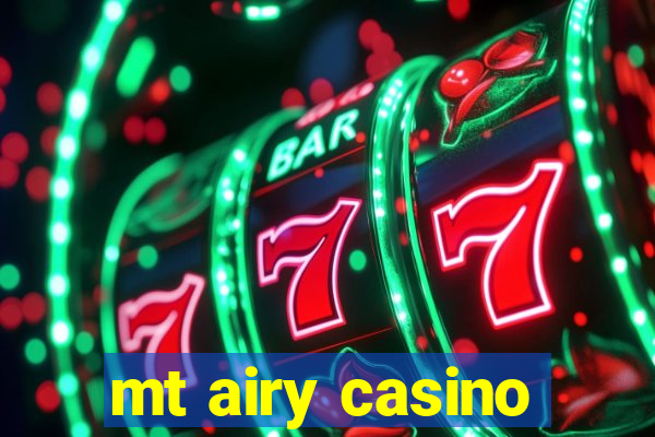 mt airy casino