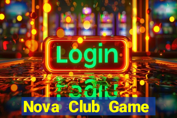 Nova Club Game Bài 3 Cây Đổi Thưởng