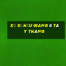 xổ số hậu giang 6 tây tháng