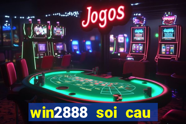 win2888 soi cau mien nam