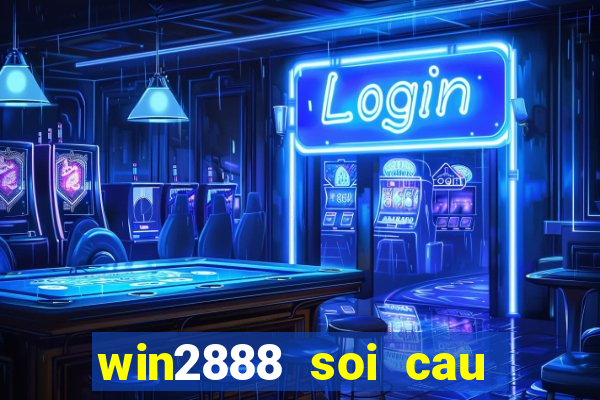 win2888 soi cau mien nam