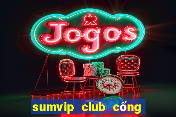 sumvip club cổng game quốc tế apk