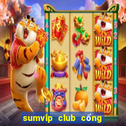 sumvip club cổng game quốc tế apk