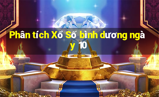 Phân tích Xổ Số bình dương ngày 10