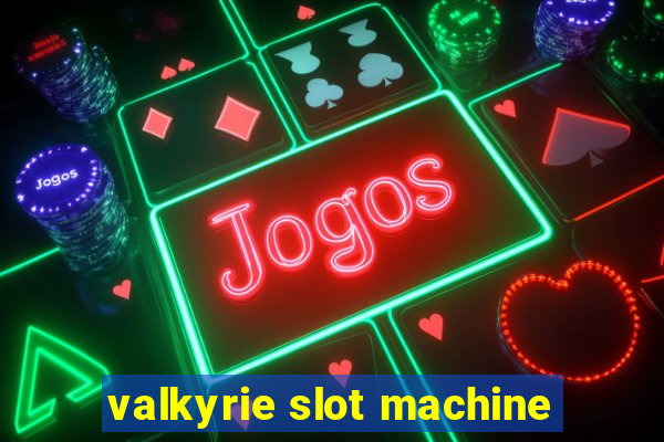 valkyrie slot machine