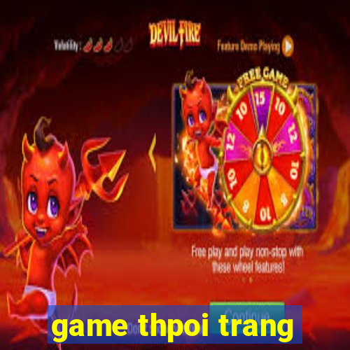 game thpoi trang