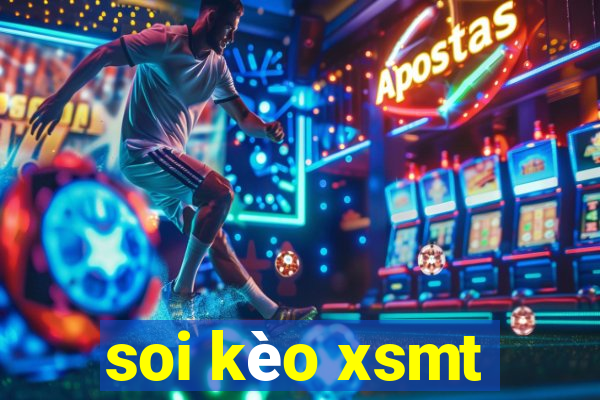 soi kèo xsmt